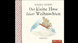 KOMPLETTES HÖRSPIEL | DER KLEINE HASE FEIERT WEIHNACHTEN | Lübbe Audio