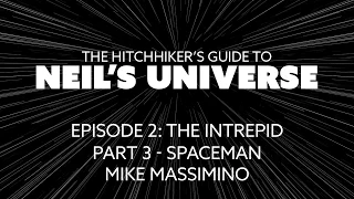 Ep2, P3: Spaceman, Mike Massimino - A 360° Video from The Hitchhiker's Guide to Neil's Universe