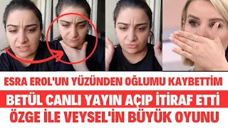 ESRA EROL YÜZÜNDEN OĞLUMU KAYBETTİM BETÜL CANLI YAYINDA VEYSEL ÖZGENİN BİRLİKTE SİBELCAN SEDA SAYAN