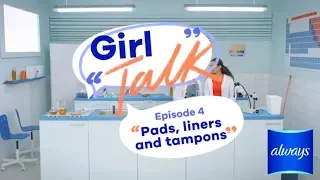 Sanitary Pads, Tampons and Panty Liners - Girl Talk Episode 4