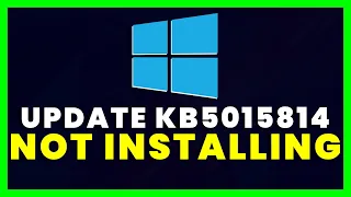 How to Fix Update KB5015814 Not Installing on Windows 11