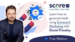 Learn how to generate LEADS using Scorecard Marketing with Daniel Priestley