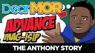 #DearMOR: "Advance Mag-Isip" The Anthony Story 07-16-18