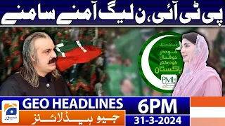 Geo News Headlines 6 PM - PTI vs PMLN | 31 March 2024