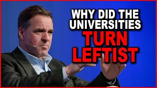 Niall Ferguson: Why Did the Universities Turn Leftist?