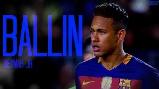 Neymar Jr ● Ballin ● Skills & Goals | 2016 HD
