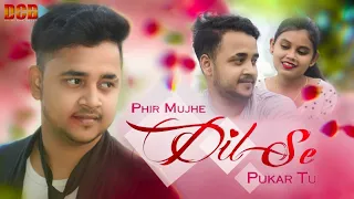 Phir Mujhe Dil Se Pukar Tu || Cover Video ||Latest Hindi Song 2021|| Mohit Gaur || DCB || Tripura