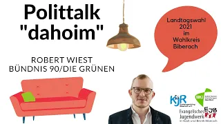 Polittalk dahoim mit: Robert Wiest – Bündnis 90/ Die Grünen