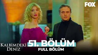 Kalbimdeki Deniz 51. Bölüm