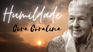 Humildade - Poema de Cora Coralina / Declamação