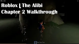 Roblox | The Alibi Chapter 2 Walkthrough