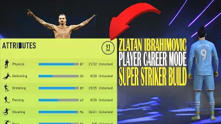 FIFA 22 - Career Mode - ST - ZLATAN Inspired STRIKER Build - Max Strength
