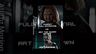 Chucky full potential vs art the clown movies#viral #shorts #fyp