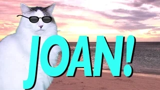 HAPPY BIRTHDAY JOAN! - EPIC CAT Happy Birthday Song