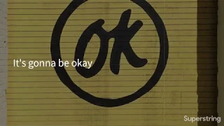It's Gonna Be Okay (Lyric Video)