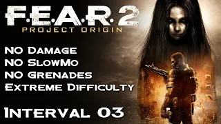 F.E.A.R. 2 // No Damage, No SlowMo, Hard Difficulty // Interval 03