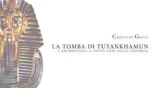 La tomba di Tutankhamun - L’archeologia a cento anni dalla scoperta | Christian Greco a Unict