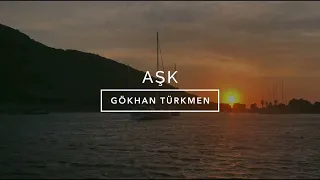 gökhan türkmen - aşk (1 saat)