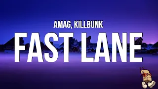 AMAG - Fast Lane (Lyrics) feat. KillBunk