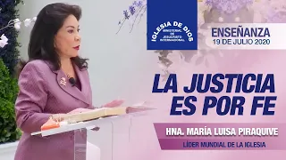 Enseñanza: La justicia es por fe - 19 de julio de 2020 - Hna. María Luisa Piraquive - IDMJI