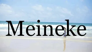 How To Pronounce Meineke🌈🌈🌈🌈🌈🌈Pronunciation Of Meineke