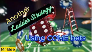 CRAPS Strategies - Another Ladder Strategy using COME bets. And only play 7 'UNIT' bets per shooter.