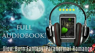 HIDDEN DEEP- Paranormal Romance-Fantasy Romance- FULL Audiobook by Amy Patrick