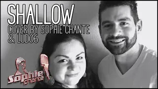 SHALLOW - Cover by Sophie Chante & Lud06