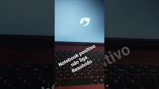 notebook positivo não liga, resolvido