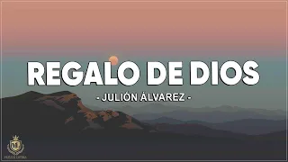 Julión Álvarez - Regalo de Dios ( Letra/Lyrics )