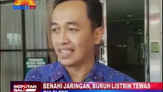 BENAHI JARINGAN,BURUH LISTRIK TEWAS