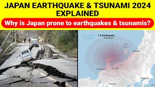 Japan Earthquake Tsunami 2024 Explained | Why, how it Happened | Japan’s Geography, Geology