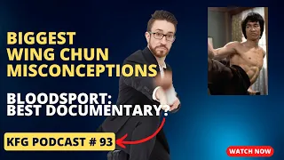 Big Wing Chun Misconceptions, Bloodsport HK Locations, WT Knives | The Kung Fu Genius Podcast #93