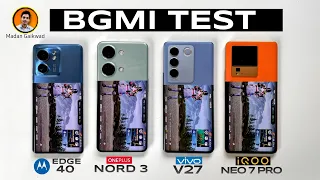IQOO Neo 7 Pro vs OnePlus Nord 3 vs Moto Edge 40 vs Vivo V27 BGMI Test 🔥
