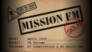 Mission FM 90.6 | Outlaw Crew | Old School UK Garage 1999