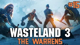 Wasteland 3 Walkthrough Gameplay - THE WARRENS - Part 15