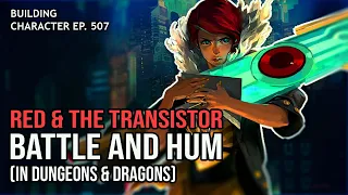 How to Play Red in Dungeons & Dragons (Transistor Build for D&D 5e)