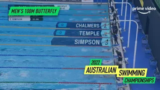 Cody Simpson Kyle Chalmers Matthew Temple 100M Butterfly | 2022 Australian Swimming Championships