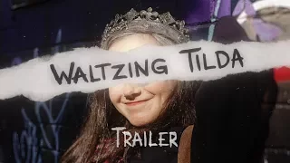 Waltzing Tilda | Trailer (2017)