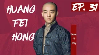 【English Sub】Huang Fei Hong - EP 31 国士无双黄飞鸿 2017| Best Chinese Kung Fu