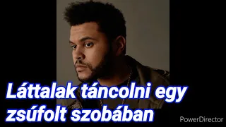 The Weeknd - Save your tears (magyar felirattal)