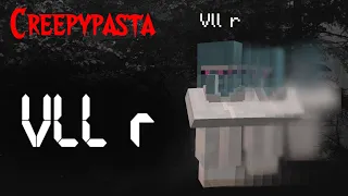 Minecraft Creepypasta | Vll r  -  Horror