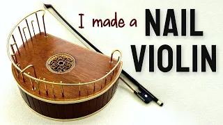 Nail violin / Nagelgeige / Violino di ferro - how to make a nail violin and demonstration