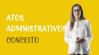 Atos Administrativos - Conceito