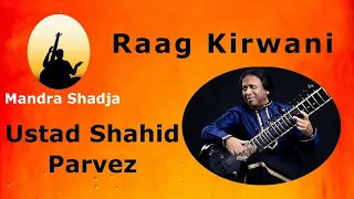 Raag Kirwani | Ustad Shahid Parvez Khan |