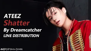 (AI COVER) How Would ATEEZ Sing DREAMCATCHER Shatter? | Line Distribution (Color Coded)