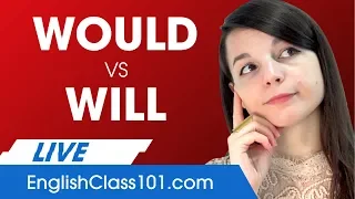 Correct Use of WILL and WOULD - What's the Difference? Basic English Grammar