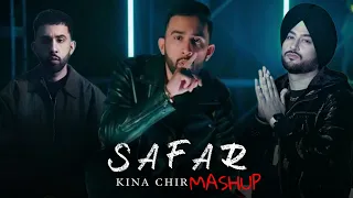 Safar Mashup | Safar X Kina Chir Mashup | Fearless