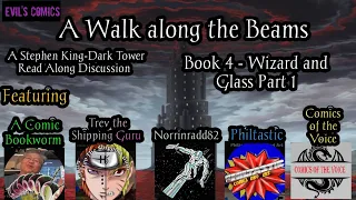 A Walk Along the Beams- Stephen King's Dark Tower Read along--Book 4 Wizard and Glass Part 1