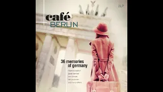 Cafe Berlin Memories of Germany Vinyl Rip